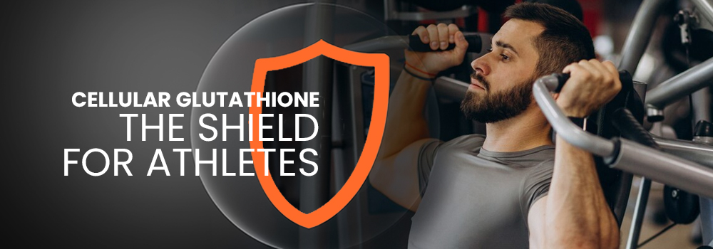 Cellular Glutathione - Your shield against oxidative stress resulting from intense exercise