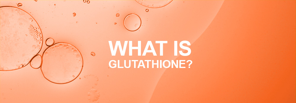 What is Glutathione and why is it so crucial for your health?